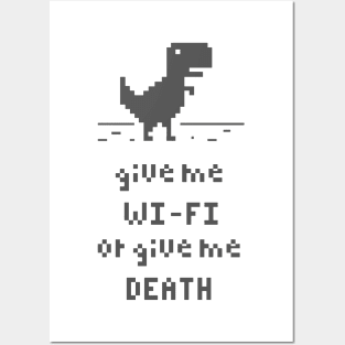 give me wi fi or give me death Posters and Art